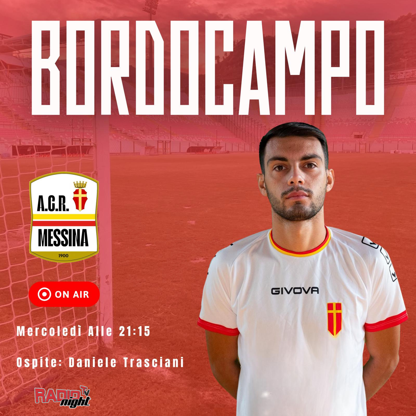 Mercoledì alle 21,15 : BORDOCAMPO - Anticipazioni, Curiosità, Commenti.. tutto sul Messina calcio!